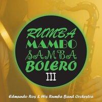 Edmundo Ros & His Rumba Band Orchestra - Rumba Mambo Samba & Bolero III