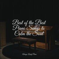 Best of the Best Piano Songs to Calm the Soul