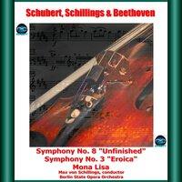 Schubert, Schillings & Beethoven: Symphony No. 8 "Unfinished" - Mona Lisa - Symphony No. 3 "Eroica"