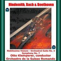 Hindemith, Bach & Beethoven: Nobilissima Visione - Orchestral Suite No. 3 - Symphony No. 7