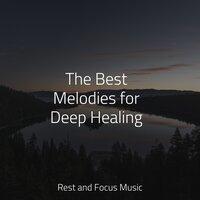 The Best Melodies for Deep Healing
