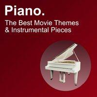 Piano. The Best Movie Themes & Instrumental Pieces
