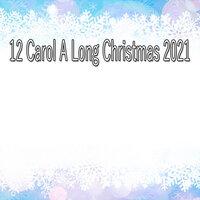 12 Carol A Long Christmas 2021