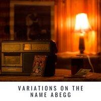 Variations On the Name Abegg