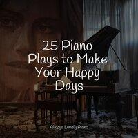 25 Piano Plays to Make Your Happy Days