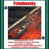 Tchaikovsky: Symphonies No. 4 & 5 - Romeo and Juliet, Fantasy Overture - Serenade for Strings