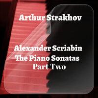 Alexander Scriabin: The Piano Sonatas Part Two