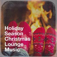 Holiday Season Christmas Lounge Music