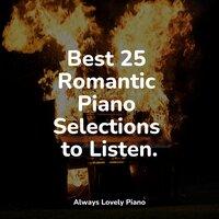 Best 25 Romantic Piano Selections to Listen.