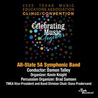 2022 Texas Music Educators Association: Texas All-State 5A Symphonic Band