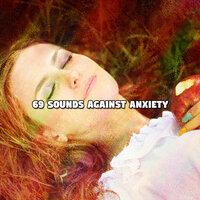 69 Sounds Against Anxiety
