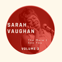 The More I See You - Sarah Vaughan