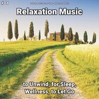 #01 Relaxation Music to Unwind, for Sleep, Wellness, to Let Go