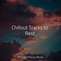 Chillout Tracks to Rest