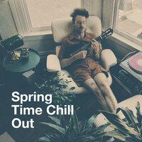 Spring Time Chill Out
