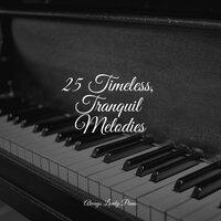 25 Timeless, Tranquil Melodies