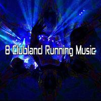 8 Clubland Running Music