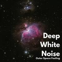 Deep White Noise: Outer Space Feeling