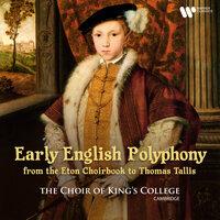 Early English Polyphony: From the Eton Choirbook to Thomas Tallis