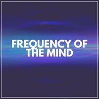 Frequency of the Mind