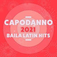 Capodanno 2021 Baila! Latin Hits