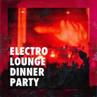 Electro Lounge Dinner Party