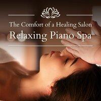 The Comfort of a Healing Salon - Relaxing Piano Spa