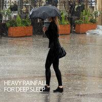Heavy Rainfall For Deep Sleep