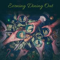 Evening Dining Out: Jazz for Dinner, Smooth Jazz Music, Restaurant Music, Feel Good