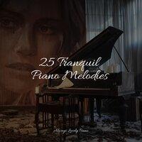 25 Tranquil Piano Melodies