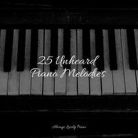 25 Unheard Piano Melodies