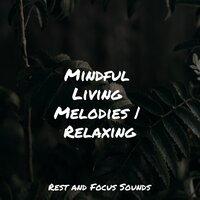 Mindful Living Melodies | Relaxing