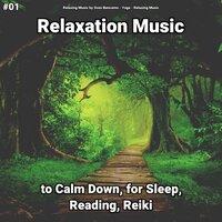 #01 Relaxation Music to Calm Down, for Sleep, Reading, Reiki
