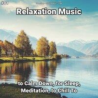 #01 Relaxation Music to Calm Down, for Sleep, Meditation, to Chill To
