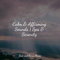 Calm & Affirming Sounds | Spa & Serenity