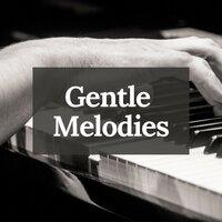 Gentle Melodies