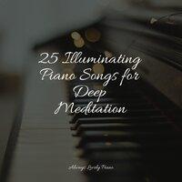 25 Illuminating Piano Songs for Deep Meditation