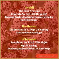 Vivaldi: The Four Seasons, Concerto No. 1 in E, P. 241 'Spring' - Beethoven: Violin Sonata N. 5 Op. 24 'Spring' - Schumann: Symphony No. 1 in B-Flat Major, Op. 38 'Spring'