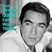 Best ANTHONY QUINN Early Movie Themes