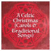 A Celtic Christmas (Carols & Traditional Songs)