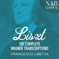 Liszt: The Complete Wagner Transcriptions