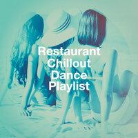 Restaurant Chillout Dance Playlist