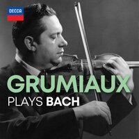 Arthur Grumiaux Plays Bach