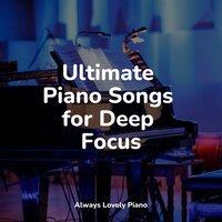 Ultimate Piano Songs for Deep Focus