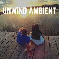 Unwind Ambient