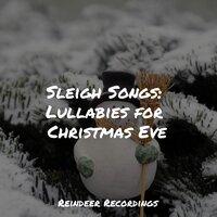 Sleigh Songs: Lullabies for Christmas Eve