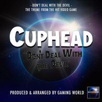 Don't Deal With The Devil (From "Cuphead")