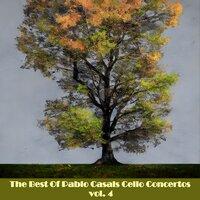 The Best Of Pablo Casals Cello Concertos, vol. 4