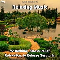 #01 Relaxing Music for Bedtime, Stress Relief, Relaxation, to Release Serotonin