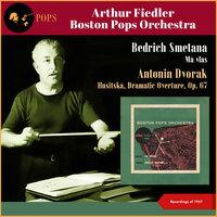 Bedrich Smetana: Má vlast - Antonin Dvorak: Husitská, Dramatic Overture, Op. 67